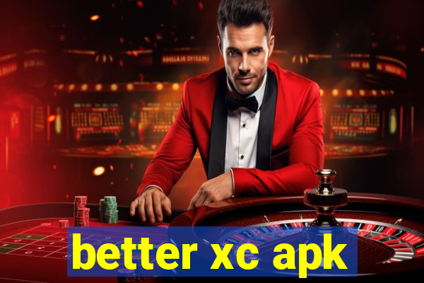 better xc apk